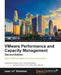 VMware Performance and Capacity Management, Second Edition by Iwan 'E1' Rahabok