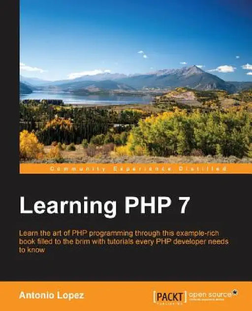 Learning PHP 7: Build powerful real-life web applications in a simple way using PHP7 and its ecosystem. by Antonio L. Zapata (Gbp)