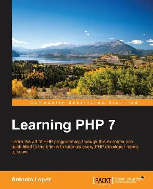 Learning PHP 7: Build powerful real-life web applications in a simple way using PHP7 and its ecosystem. by Antonio L. Zapata (Gbp)