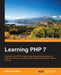 Learning PHP 7: Build powerful real-life web applications in a simple way using PHP7 and its ecosystem. by Antonio L. Zapata (Gbp)