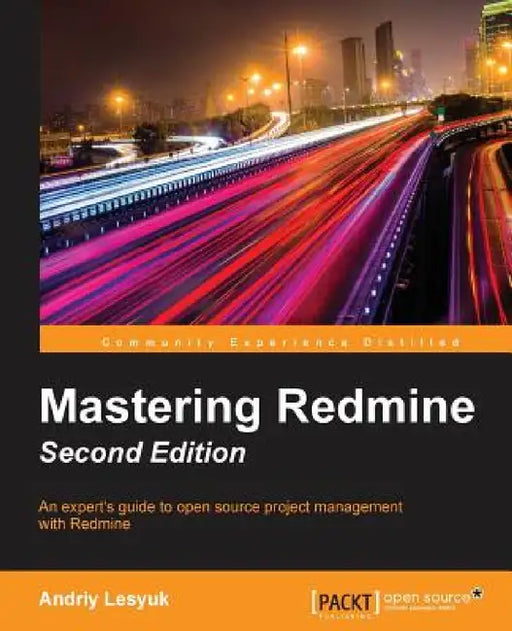 Mastering Redmine - Second Edition by Andriy Lesyuk