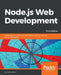 Node.js Web Development - Third Edition: Create real-time server-side applications with this practical, step-by-step guide by David Herron