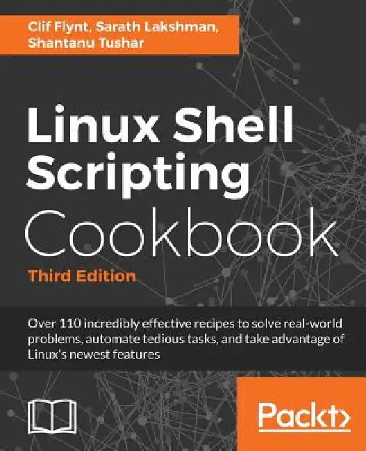 Linux Shell Scripting Cookbook, Third Edition by Clif Flynt, Sarath Lakshman, Shantanu Tushar