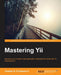 Mastering Yii by II Portwood Charles R.