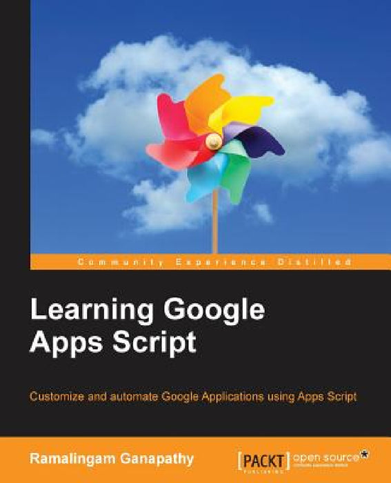 Learning Google Apps Script by Ramalingam Ganapathy