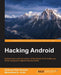 Hacking Android by Srinivasa Rao Kotipalli, Mohammed A. Imran