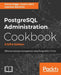 PostgreSQL Administration Cookbook, 9.5/9.6 Edition: Effective database management for administrators by Simon Riggs, Gianni Ciolli, Gabriele Bartolini