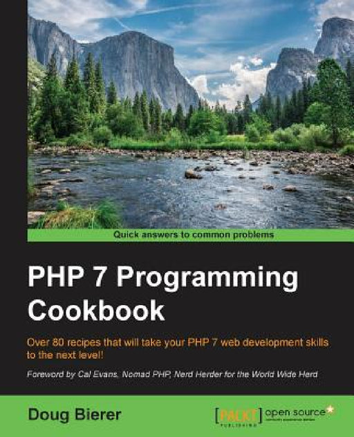 PHP 7 Programming Cookbook: Over 80 recipes that will take your PHP 7 web development skills to the next level! by Doug Bierer