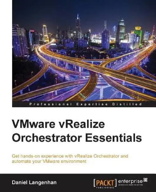 Vmware vRealize Orchestrator Essentials by Daniel Langenhan