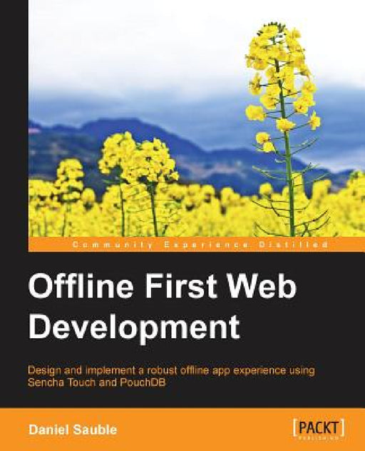 Offline First Web Development by Daniel Sauble