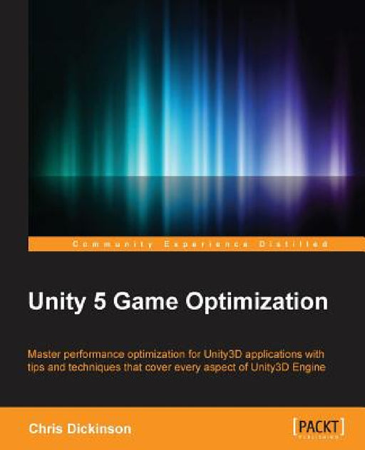 Unity 5 Game Optimization by Chris Dickinson