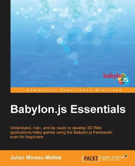 Babylon.JS Essentials by Julien Moreau-Mathis