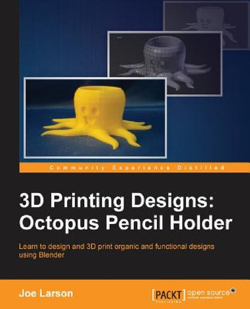 3D Printing Designs: Octopus Pencil Holder by Joe Larson
