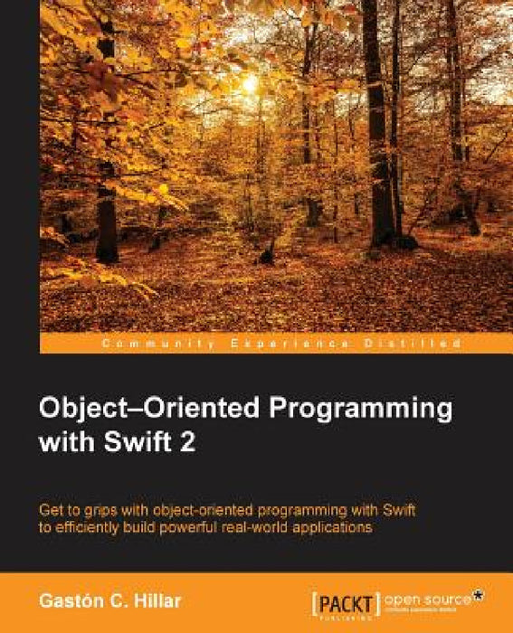 Object Oriented Programming with Swift by Gastón C. Hillar