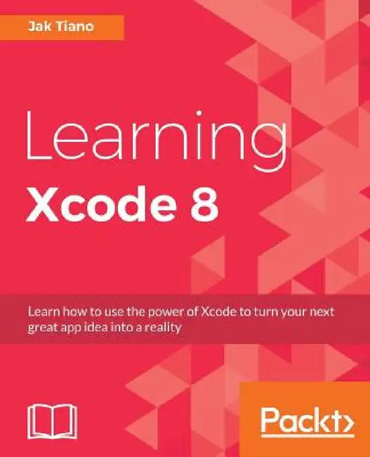 Learning Xcode 8 by Jak Tiano