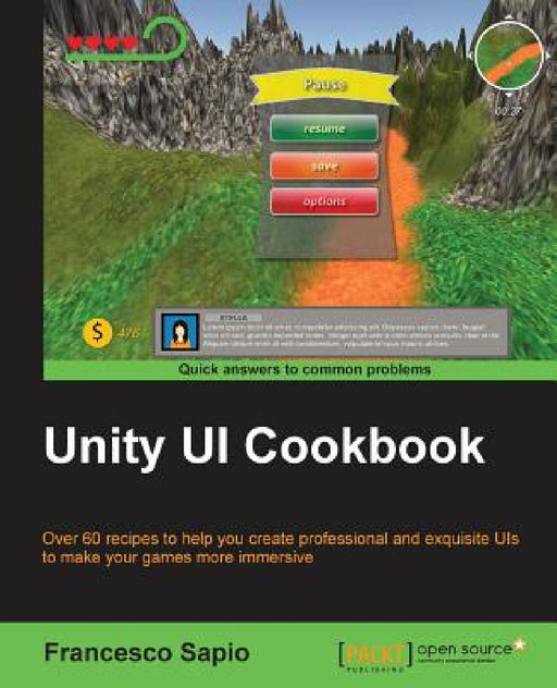Unity UI Cookbook by Francesco Sapio