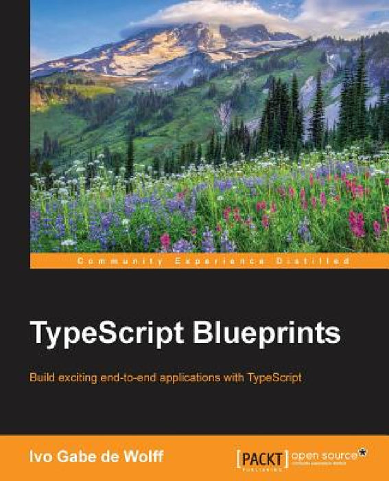 TypeScript Blueprints by Ivo Gabe De Wolff