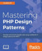 Mastering PHP Design Patterns by Junade Ali