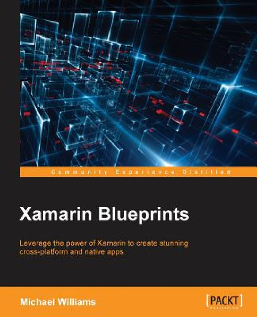 Xamarin Blueprints by Michael Williams