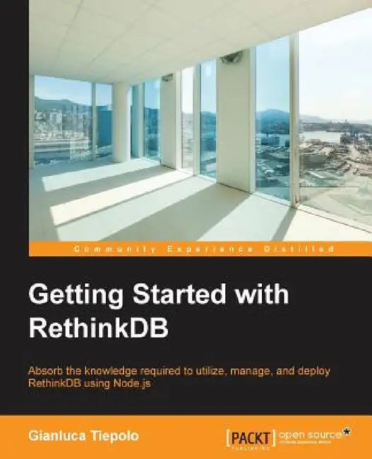 Getting Started with RethinkDB by Gianluca Tiepolo
