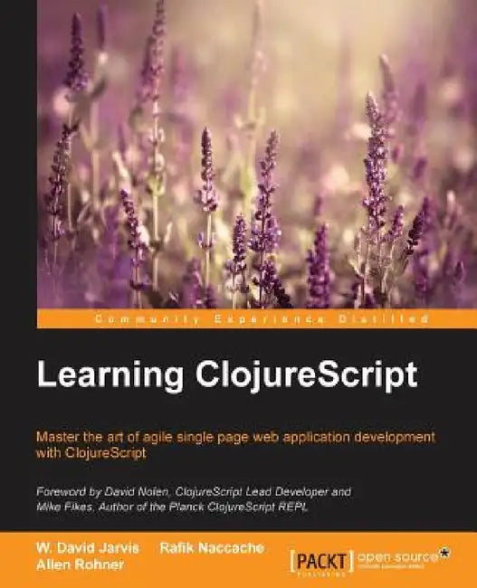 Learning ClojureScript by W. David Jarvis, Rafik Naccache, Allen Rohner