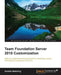 Team Foundation Server 2015 Customization by Gordon Beeming