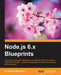 Node.js 6.x Blueprints by Fernando Monteiro