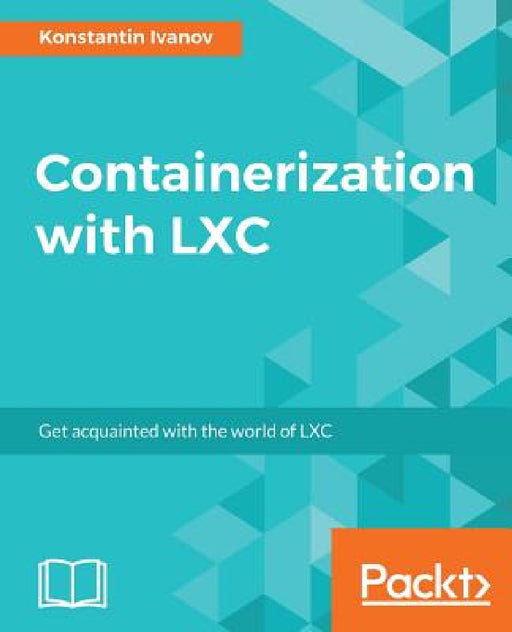 Containerization with LXC by Konstantin Ivanov