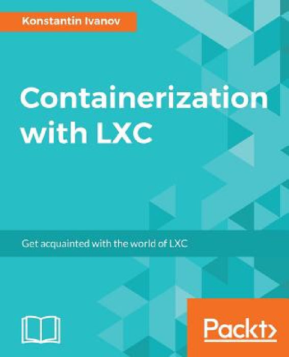 Containerization with LXC by Konstantin Ivanov
