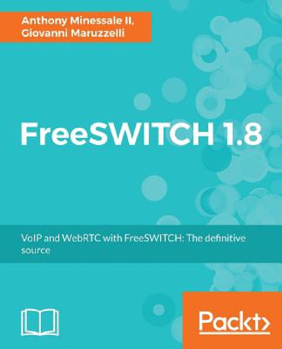 FreeSWITCH 1.8 by II Minessale Anthony, Giovanni Maruzzelli