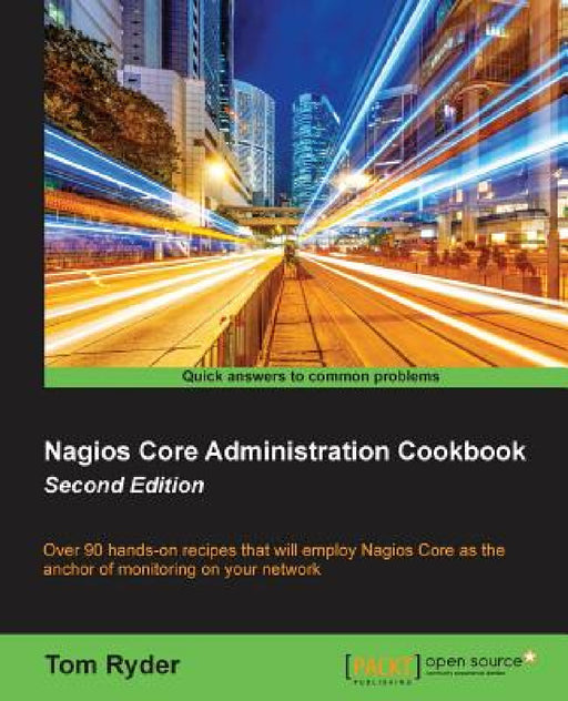 Nagios Core Administration cookbook (Second Edition) by Tom Ryder