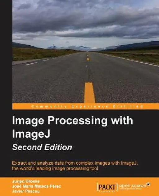 Image Processing with ImageJ - Second Edition by Jurjen Broeke