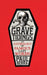 Grave Tidings: An Anthology of Famous Last Words by Paul Berra