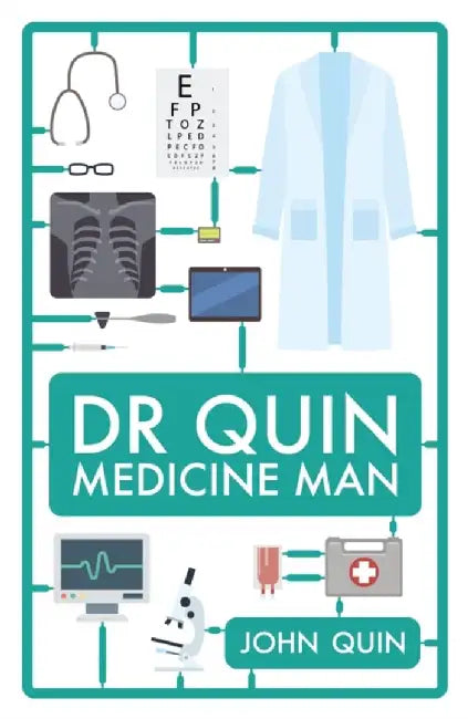 Dr Quin, Medicine Man by John Quin