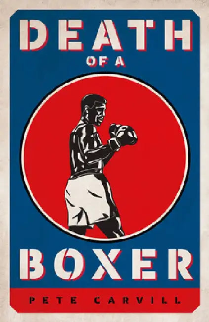 Death of a Boxer by Pete Carvill