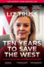 Ten Years to Save the West by Liz Truss