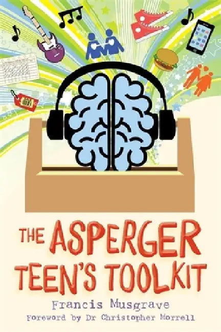 The Asperger Teen's Toolkit by Francis Musgrave