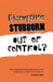 Disruptive, Stubborn, Out of Control?: Why Kids Get Confrontational in the Classroom, and What to Do about It by Bo Hejlskov Elvén