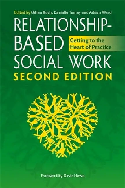Relationship-Based Social Work, Second Edition: Getting to the Heart of Practice by Gillian Ruch