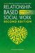 Relationship-Based Social Work, Second Edition: Getting to the Heart of Practice by Gillian Ruch
