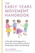 The Early Years Movement Handbook: A Principles-Based Approach to Supporting Young Children's Physical Development, Health and Wellbeing by Lala Manners