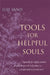 Tools for Helpful Souls: Especially for Highly Sensitive People Who Provide Help Either on a Professional or Private Level by Ilse Sand