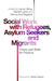 Social Work with Asylum Seekers, Refugees and Migrants: Theory and Skills for Practice by Rachel Larkin