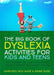 The Big Book of Dyslexia Activities for Kids and Teens: 100 Creative, Fun, Multi-Sensory and Inclusive Ideas for Successful Learning by Gavin Reid