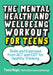 The Mental Health and Wellbeing Workout for Teens by Paula Nagel
