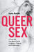 Queer Sex: A Trans and Non-Binary Guide to Intimacy, Pleasure and Relationships by Juno Roche