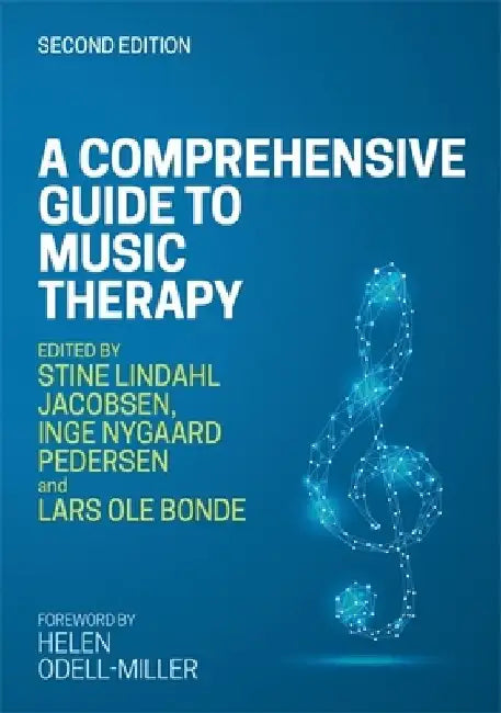 A Comprehensive Guide to Music Therapy, 2nd Edition by Stine Lindahl Jacobsen