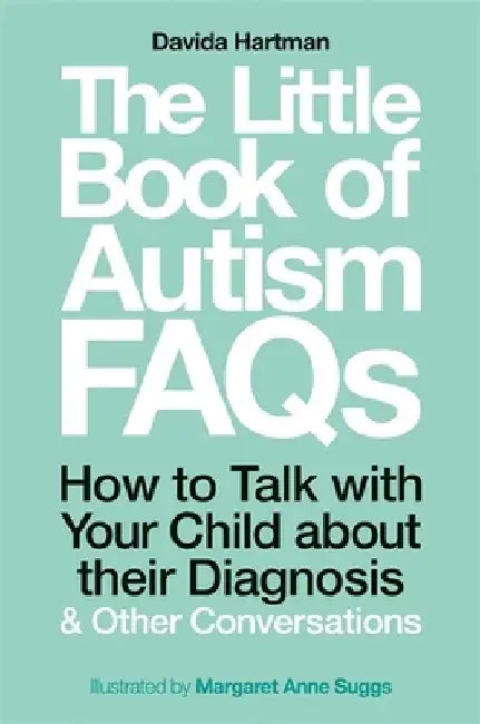 The Little Book of Autism FAQs: How to Talk with Your Child about Their Autism Diagnosis and Other Conversations by Davida Hartman