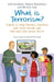 What Is Terrorism?: A Book to Help Parents, Teachers and Other Grown-Ups Talk with Kids about Terror by Atle Dyregrov