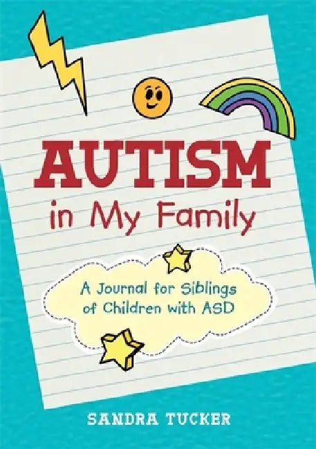 Autism in My Family: A Journal for Siblings of Children with Asd by Catherine Faherty